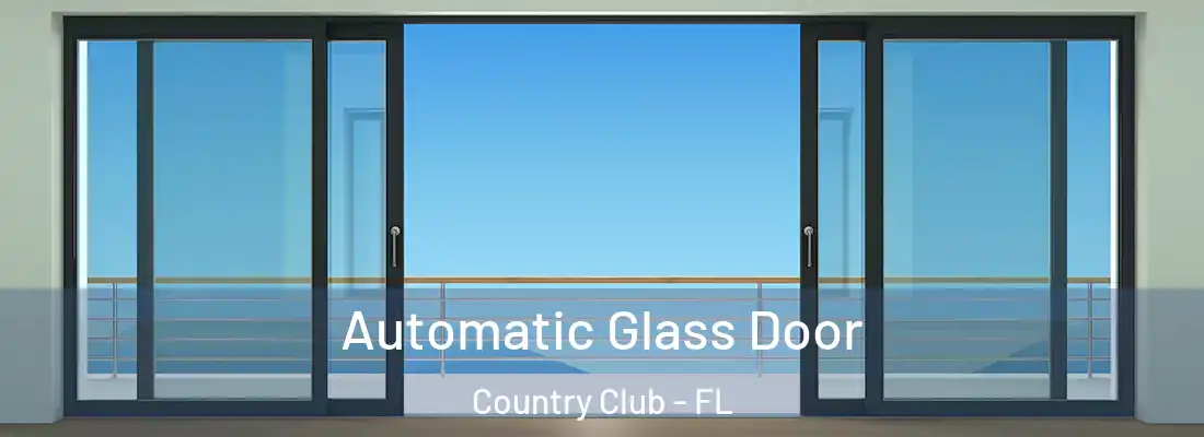  Automatic Glass Door Country Club - FL