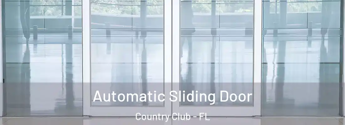  Automatic Sliding Door Country Club - FL