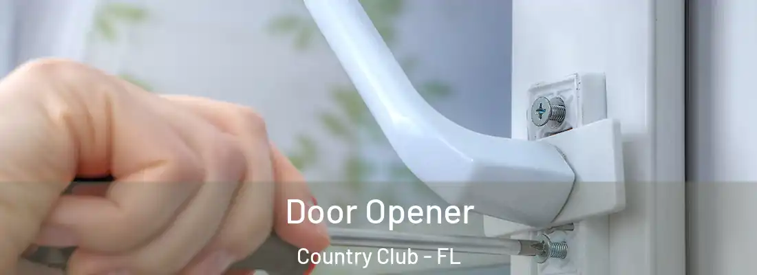  Door Opener Country Club - FL