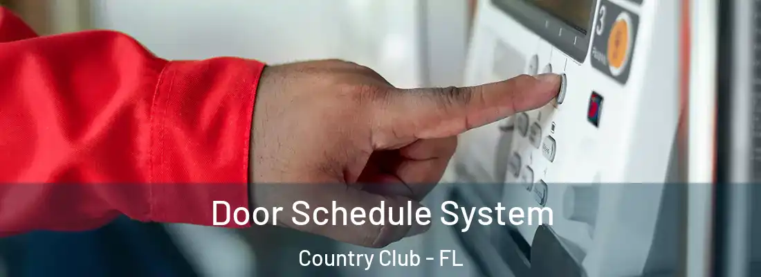  Door Schedule System Country Club - FL