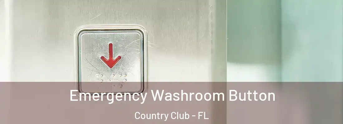  Emergency Washroom Button Country Club - FL