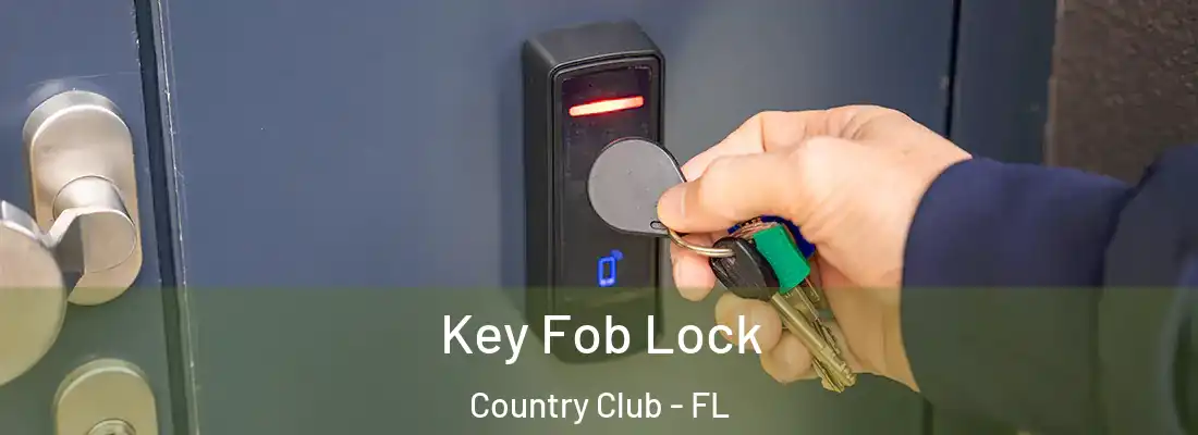  Key Fob Lock Country Club - FL