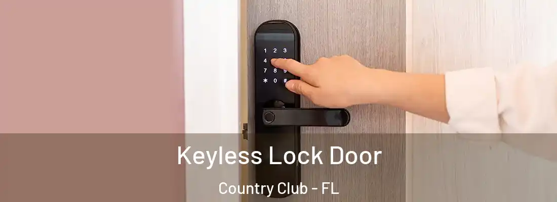  Keyless Lock Door Country Club - FL