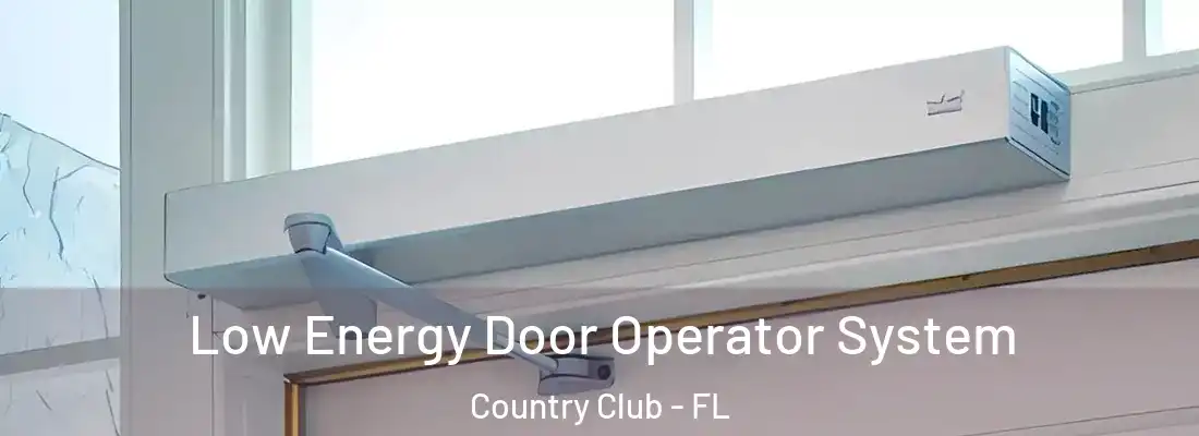  Low Energy Door Operator System Country Club - FL