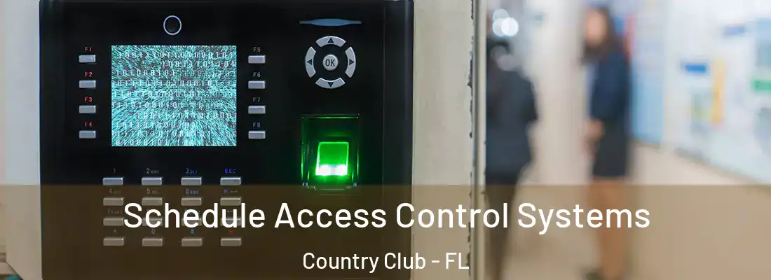  Schedule Access Control Systems Country Club - FL