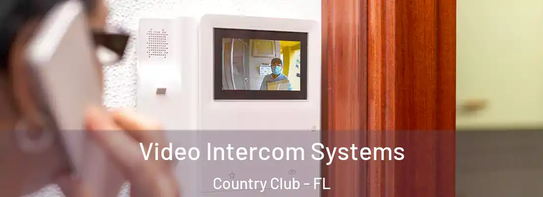  Video Intercom Systems Country Club - FL